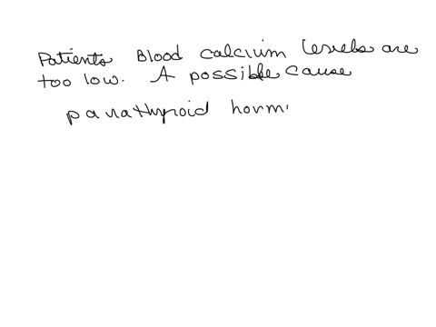 a-patients-blood-calcium-levels-are-too-low-a-possible-cause-may-be-inadequate-production-of-parathyroid-hormone-human-growth-hormone-calcitonin