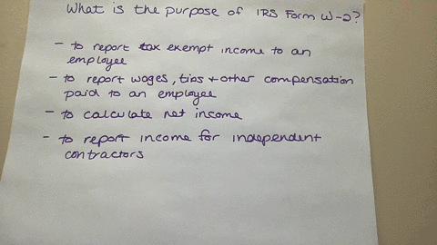 10-what-is-the-purpose-of-irs-form-w-2-to-report-tax-exempt-income-to-an-employee-to-report-wages-tips-and-other-compensation-paid-to-an-employee-to-calculate-net-income-to-report-income-for-independe