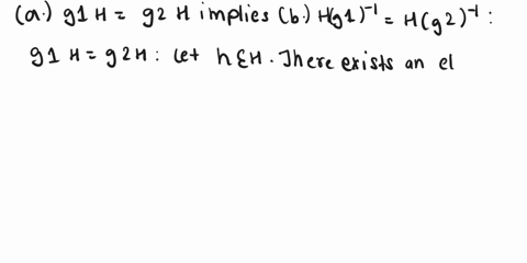 11-let-h-be-a-subgroup-of-a-group-g-and-suppose-that-g1-g2-g-prove-that-the-following-conditions-are-equivalent-show-in-order-c-d-e-b-a-c-a-g1h-g2h-b-h-g1-1-hg2-1-c-g1h-g2h-d-g2-g1h-e-g1-1-g-18883