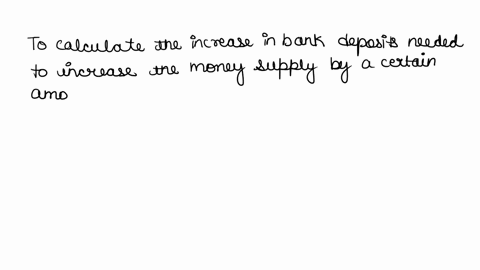 what-increase-in-bank-deposits-is-needed-to-increase-the-money-supply-by-10000-when-the-actual-reserve-ratio-is-12-01792