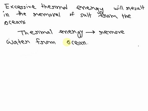 true-or-falseexcessive-thermal-energy-will-result-in-the-removal-of-salt-from-the-oceans-19479