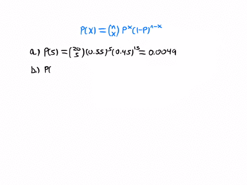 if-a-binomial-distribution-applies-with-a-sample-size-of-nequals20-find-the-values-below-a-the-probability-of-5-successes-if-the-probability-of-a-success-is-055-b-the-probability-of-at-least-7-success