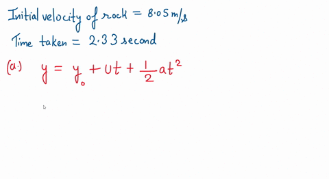 a-calculate-the-height-in-m-of-a-cliff-if-it-takes-233-s-for-a-rock-to-hit-the-ground-when-it-is-thrown-straight-up-from-the-cliff-with-an-initial-velocity-of-805-ms-_____m-b-how-long-in-s-would-it-ta
