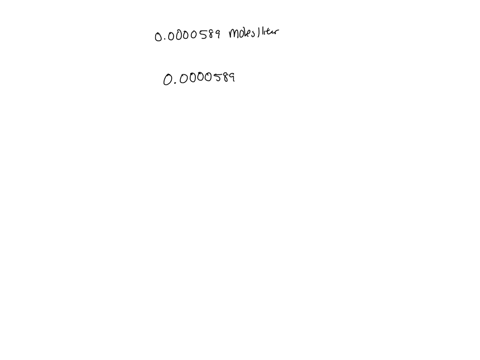 a-certain-solution-has-a-hydrogen-ion-concentration-of-00000589-moles-per-liter-write-this-number-in-scientific-notation-2