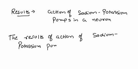 which-of-the-following-are-the-results-of-the-action-of-sodium-potassium-pumps-in-a-neuron-select-all-that-apply-a-there-is-a-buildup-of-k-ions-inside-the-cell-b-a-concentration-gradient-of-44767