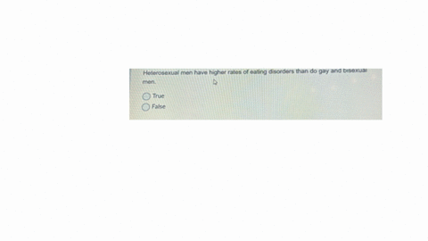 heterosexual-men-have-higher-rates-of-eating-disorders-than-do-gay-and-bisexual-men-true-false