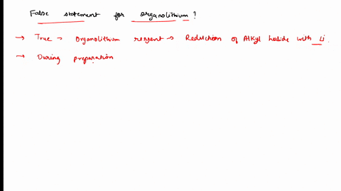 about-organolithium-reagents-is-false-which-of-the-following-statements-they-are-formed-from-thereaction-of-an-alkyl-halide-and-lithium-metal-d-they-react-with-water-to-produce-alkanes-they-22447