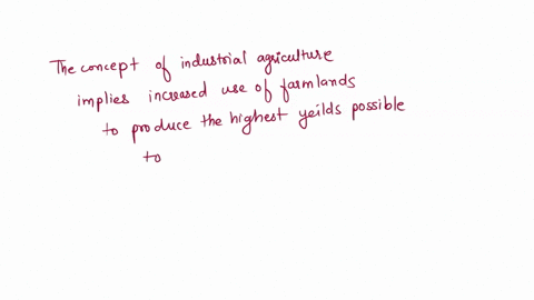 1-industrial-agriculture-is-defined-as-a-cultivation-involving-permanent-cultivation-of-the-land-b-food-production-involving-the-domestication-of-animals-c-cultivation-strategy-with-intensiv-26427