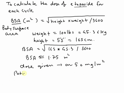 question-3-pationt-ordered-etoposide-50-mgm2-on-days-and-chemotherapy-cyclo-the-patient-wclghs-100-ibs-and-is-56-tall-how-many-mg-of-etoposide-should-the-patient-reccive-wlth-each-dose-and-h-66013