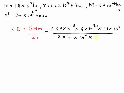 find-the-kinetic-energy-of-a-180a103-kg-satellite-in-a-circularorbit-about-the-earth-given-that-the-radius-of-the-orbit-is140a104-mileshow-much-energy-is-required-to-move-this-satellite-to-a-86434