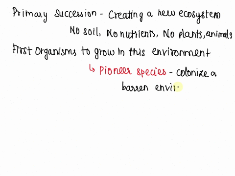 which-plants-are-the-first-to-grow-during-primary-succession-a-trees-b-ferns-c-shrubs-d-mosses-12135