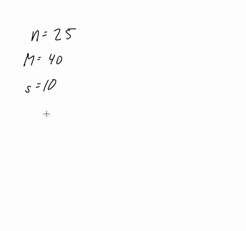 a-sample-of-n25-scores-has-a-mean-of-m40-and-a-standard-deviation-of-s-10what-is-the-estimated-standard-error-for-the-sample-mean-30558