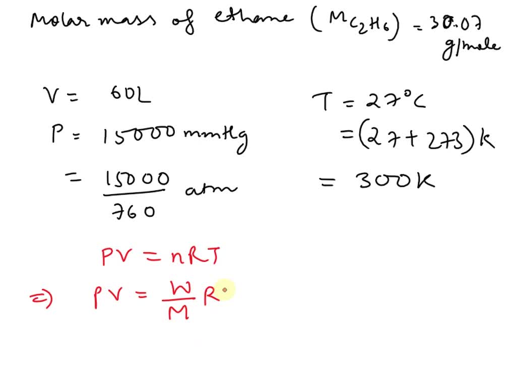 SOLVED: What is the mass of ethane gas (C2H6, molar mass 30.07 g/mol ...