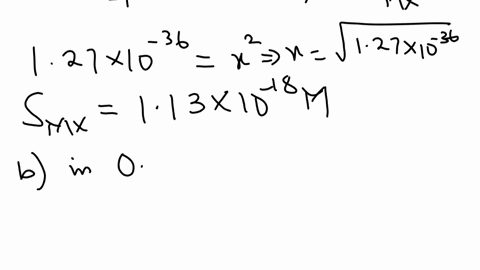 96-calculate-the-molar-solubility-of-mx-ksp-127-x-10-36-in-each-liquid-or-solution-a-pure-water-b-025-m-mci-c-020-m-na-x-75538
