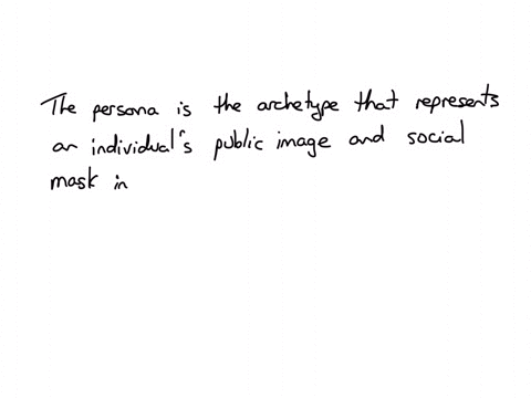 which-archetype-identified-by-carl-jung-represents-an-individuals-public-image-and-acts-as-a-symbolic-mask-in-social-interactions-the-persona-the-animus-the-shadow-the-anima