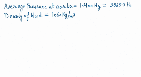 estimate-the-average-blood-pressure-in-a-persons-foot-if-the-foot-is-146-m-below-the-aorta-where-the-average-blood-pressure-is-104-mmhg-for-the-purposes-of-this-estimate-assume-the-blood-isnt-flowing