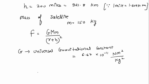 a-satellite-is-200-miles-above-the-earth-it-has-a-mass-of-150-kg-if-the-mass-of-the-satellite-or-tripled-how-much-was-the-force-of-gravity-of-the-satellite-on-the-earth-increase-23305