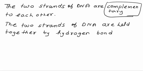 the-two-strands-of-the-dna-are-complementary-to-each-other-such-that-at-the-end-of-the-dna-one-strand-will-be-3-paired-with-a-5-end-the-two-strands-of-the-dna-are-held-together-with-hydrogen-65272
