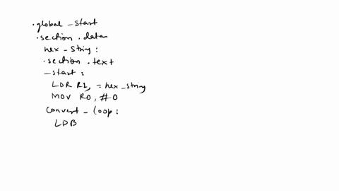 write-an-arm-assembly-language-program-that-will-convert-an-ascii-string-representing-a-hexadecimal-value-into-the-value-that-it-represents-the-string-is-stored-in-memory-and-your-program-sh-74184