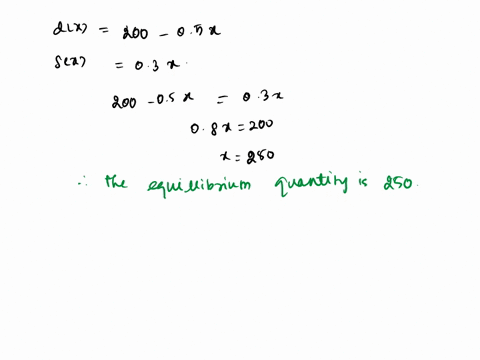 given-x-is-number-of-items-demand-function-dx20005xdx200-05x-supply-function-sx03xsx03x-find-the-equilibrium-quantity-250-find-the-consumers-surplus-at-the-equilibrium-quantity-43666