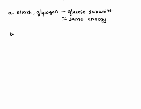 which-of-the-following-statements-is-incorrect-select-one-astarch-and-glycogen-molecules-possessing-the-same-number-of-glucosesubunits-contain-the-same-amount-of-energy-b-glycogen-containsmo-87047