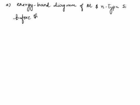 consider-a-contact-between-mathrmal-and-mathrmn-si-doped-at-n_d1016-mathrmcm-3-t300-mathrmk-a-draw-t-30952