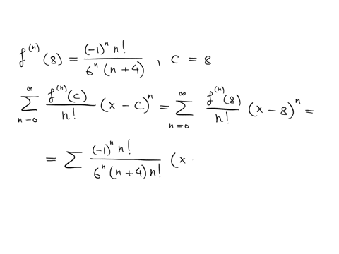 find-the-taylor-series-for-f-centered-at-8-if-f8-1nnl-6nn-4-1n-x-a-6nn-4-n-0-what-is-the-radius-of-convergence-r-of-the-taylor-series-r-6-65378