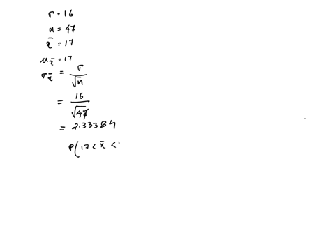 suppose-x-has-a-distribution-with-17-and-16-a-if-a-random-sample-of-size-n-34-is-drawn-find-x-x-and-p17-x-19-round-x-to-two-decimal-places-and-the-probability-to-four-decimal-places-x-x-p17-95181