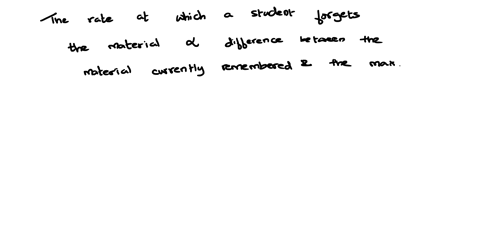 point-as-you-know-when-course-ends-students-start-to-forget-the-material-they-have-learned_-one-model-called-the-ebbinghaus-model-assumes-that-the-rate-at-which-a-student-forgets-material-is-99399