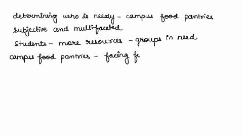 in-discussing-campus-food-pantries-one-issue-that-has-come-up-is-determining-who-is-needy-how-would-you-respond-to-critics-of-this-kind-of-program-as-compared-to-programs-for-the-homeless-or-72755