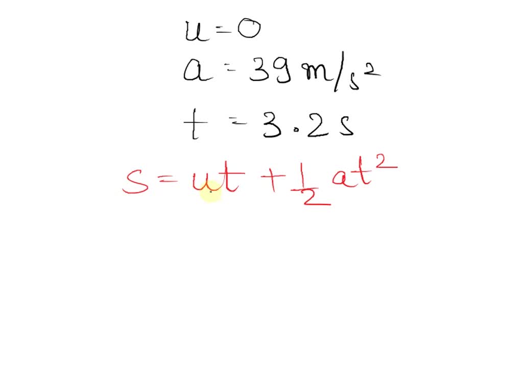 SOLVED A drag racer starts from rest and accelerates at 39 m/s squared