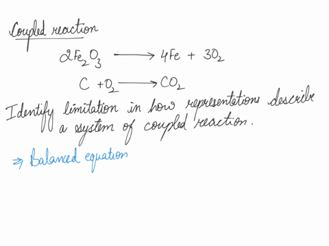 2-fez-o38-3-cs-4fes-3-co2g-blast-furnace-the-reaction-represented-above-occurs-producing-fes-from-its-ore-fez-oss-the-reaction-is-thermodynamically-favorable-and-based-on-coupling-the-two-re-05852