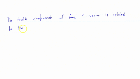 f_x-cdot-f_y-f_z-are-three-of-the-components-of-some-4-vector-the-forth-components-is-likely-to-be-a-fuc-b-fu-c-p-c2-d-mathrmdp-mathrmdt
