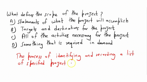 what-defines-the-scope-of-a-project-a-statements-of-what-the-project-will-accomplish-b-targets-and-destinations-for-the-project-c-all-of-the-activities-necessary-for-the-project-d-something-30044
