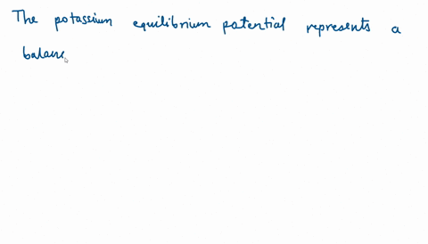 when-the-membrane-is-at-the-potassium-equilibrium-potential-in-which-direction-in-or-out-is-there-a-net-movement-of-potassium-ions-explain-20427