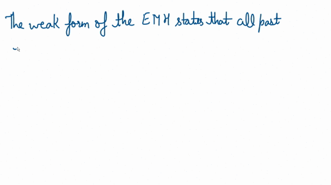 the-weak-form-of-the-emh-states-that-________-must-be-reflected-in-the-current-stock-pricea-all-past-information-including-security-price-and-volume-datab-all-publicly-available-informationc-46958