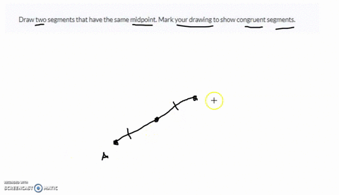 draw-two-segments-that-have-the-same-midpoint-mark-your-drawing-to-show-congruent-segments-63107