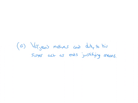 according-to-kantian-ethics-how-should-the-story-les-miserables-best-be-understood-selectone-avalieans-motives-and-duty-to-his-sister-act-as-ends-justifying-means-bextenuating-circumstances-65612