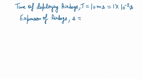 air-bags-air-bags-are-designed-to-deploy-in-10-ms-estimate-the-acceleration-of-the-front-surface-of-08363
