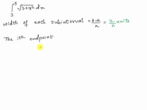 express-the-integral-as-a-limit-of-riemann-sums-using-right-endpoints-do-not-evaluate-the-limit_-3-x2-dx-find-the-width-of-each-subinterval-in-terms-of-n-units-find-the-ith-endpoint-in-terms-58783