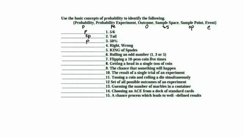 use-the-basic-concepts-of-probability-to-identify-the-following-probability-probability-experiment-outcome-sample-space-sample-point-event1-562-tail-3-50-4-right-wrong-5-king-of-spades-6-rol-48846