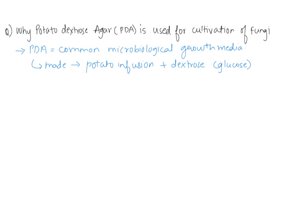 SOLVED Why is potato dextrose agar (PDA) used for the cultivation of