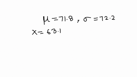 calculate-the-standard-score-of-the-given-x-value-x631-where-718-and-722-round-your-answer-to-two-decimal-places