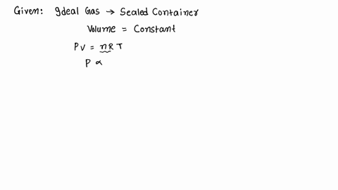 suppose-that-an-ideal-gas-in-a-sealed-metal-container-so-it-has-a-fixed-volume-has-its-temperature-increased-by-a-factor-of-405x-by-what-factor-would-the-pressure-of-the-gas-increase-or-decr-71179