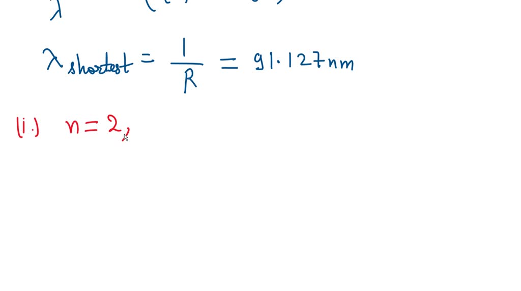 solved-the-shortest-wavelength-of-the-hydrogen-lyman-series-is-91-13