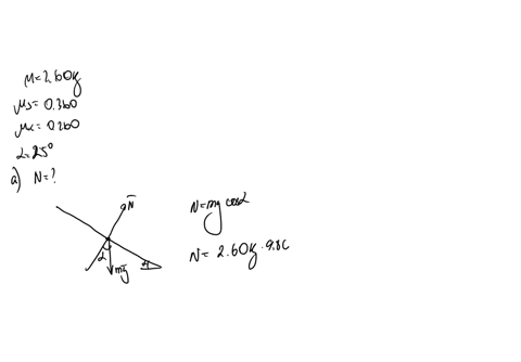 a-block-of-mass-m-260-kg-is-on-a-rough-inclined-surface-coefficient-of-static-friction-us-0360-and-coefficient-of-kinetic-friction-uk-0260-the-angle-if-inclination-angle-25-from-horizontal-a-74634