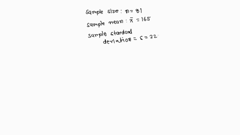 question-2-points-a-simple-random-sample-of-81-observations-was-taken-from-a-large-population-the-sample-mean-and-the-sample_standard-deviation-were-determined-to-be-165-and-225-respectively-29599