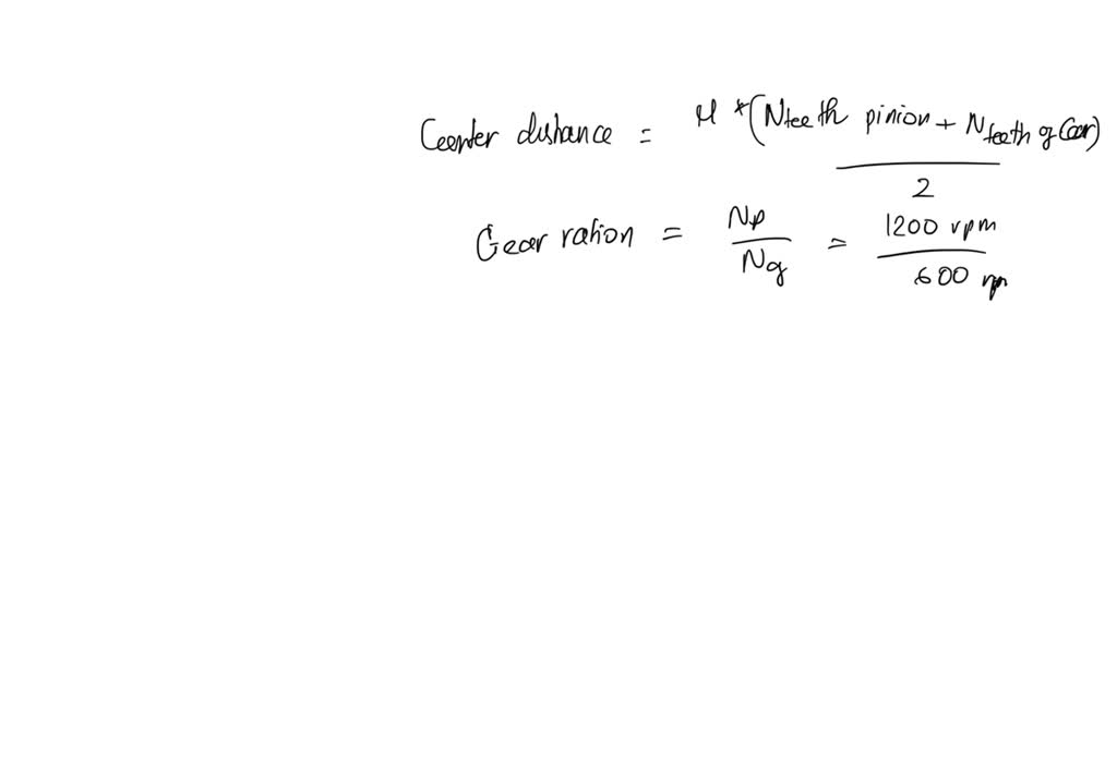 SOLVED: A pinion and gear have tooth counts of 12 and 35 respectively ...