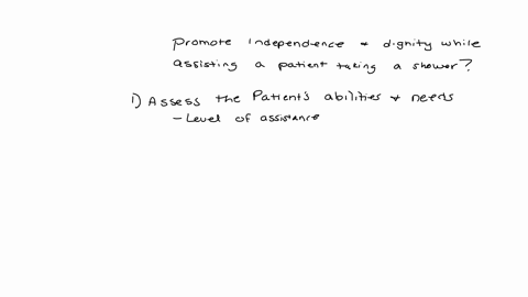 how-did-you-promote-independence-and-dignity-while-assisting-a-patient-with-taking-a-shower2marks