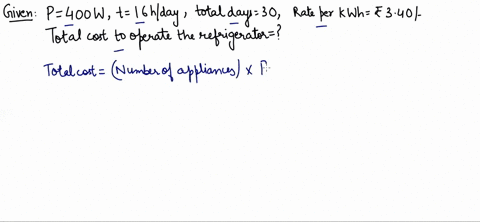 a-400-w-refrigerator-operates-for-16-hours-per-day-calculate-the-cost-to-operate-it-for-30-days-at-the-rate-rs-340-per-kwh